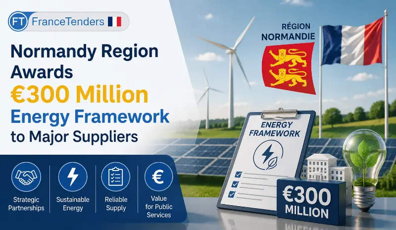 Normandy Region Awards €300 Million Energy Framework to Major Suppliers